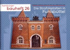 Diercks, Herbert, Möller, Hans-Kai, Schilling, Jörg:  Die Strafanstalten in Fuhlsbüttel